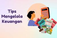 10 Tips Mengelola Keuangan Agar Bisa Kaya