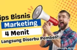 Tips Usaha: Cara Bikin Orang Butuh Daganganmu dalam Waktu 4 Menit