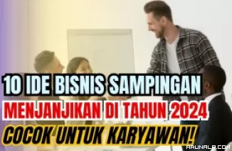 10 Inspirasi Usaha Sampingan 2024 Menjanjikan untuk Karyawan, Buruan Coba!