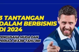 Buka Bisnis 2024 Berat, Apa Saja Tantangannya? Simak Berikut Solusinya!