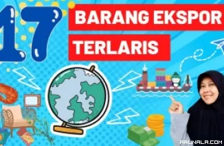 Peluang Bisnis 2024: 17 Barang Ekspor Terlaris, Pengusaha Wajib Simak!