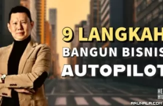 Cara Bangun Bisnis Autopilot: Panduan Praktis dari Bisnis Coach Berpengalaman