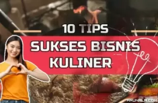Pemula Wajib Coba! Ternyata Ini 10 Tips Sukses Memulai dan Mengembangkan Bisnis Kuliner
