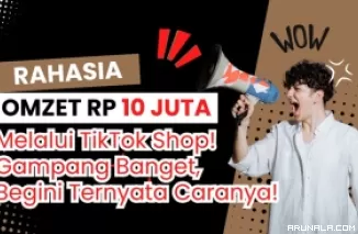Cuma Menerapkan Cara Ini, Omzet Bisnis di TikTok Shop Naik hingga Rp 10 Juta/Bulan!