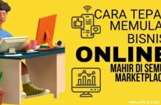 Tips Memulai Bisnis Jualan Online untuk Pemula, Dijamin Mahir Semua Marketplace!